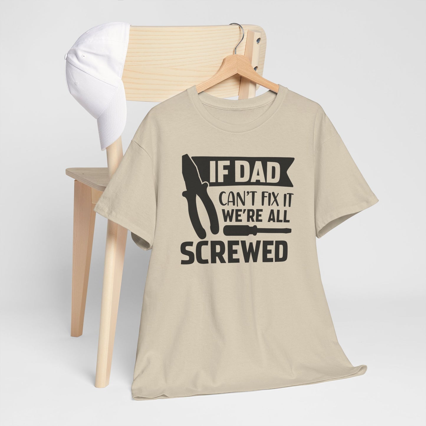 Dad Fix-It T-Shirt — "If Dad Can't Fix It We're All Screwed" Grappig vaderdag shirt