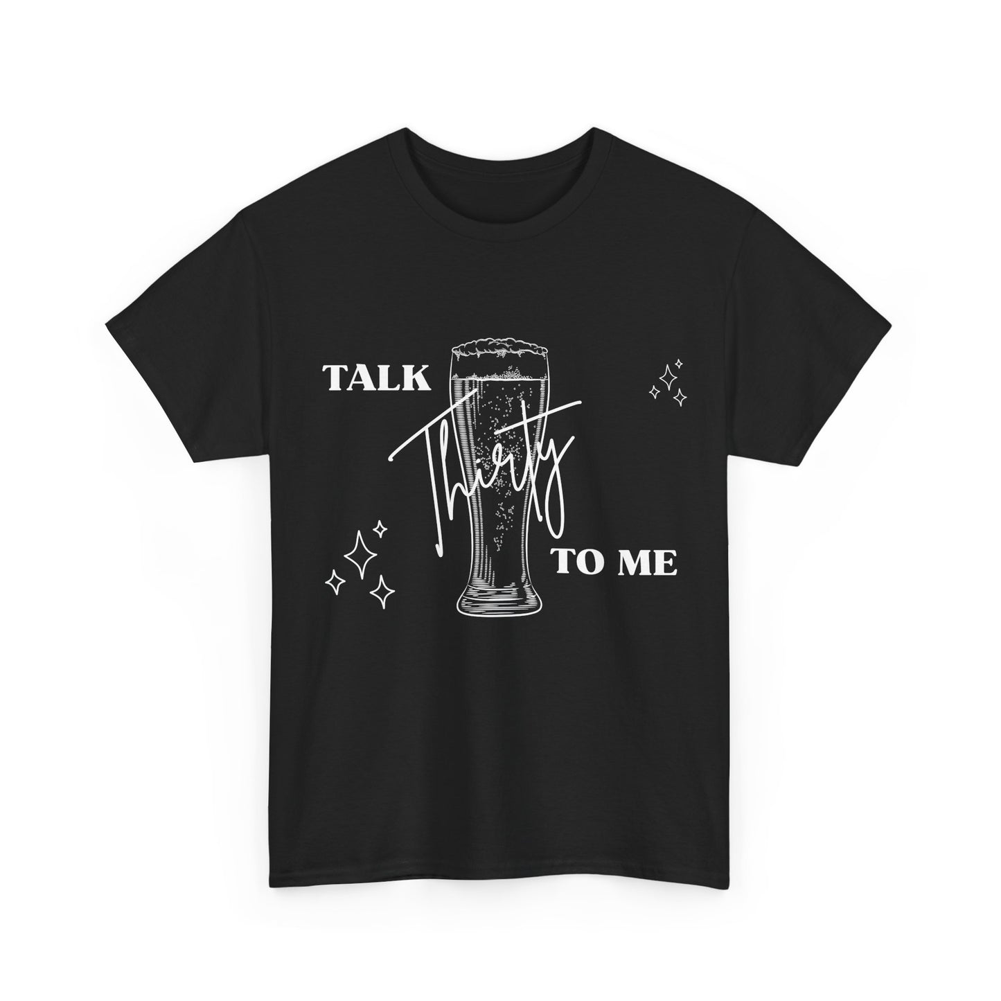 Talk Thirty To Me T‑Shirt