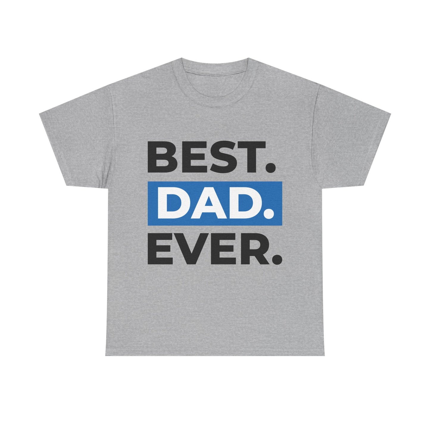 Best. Dad. Ever. T-Shirt — Father’s Day Cool Graphic Tee