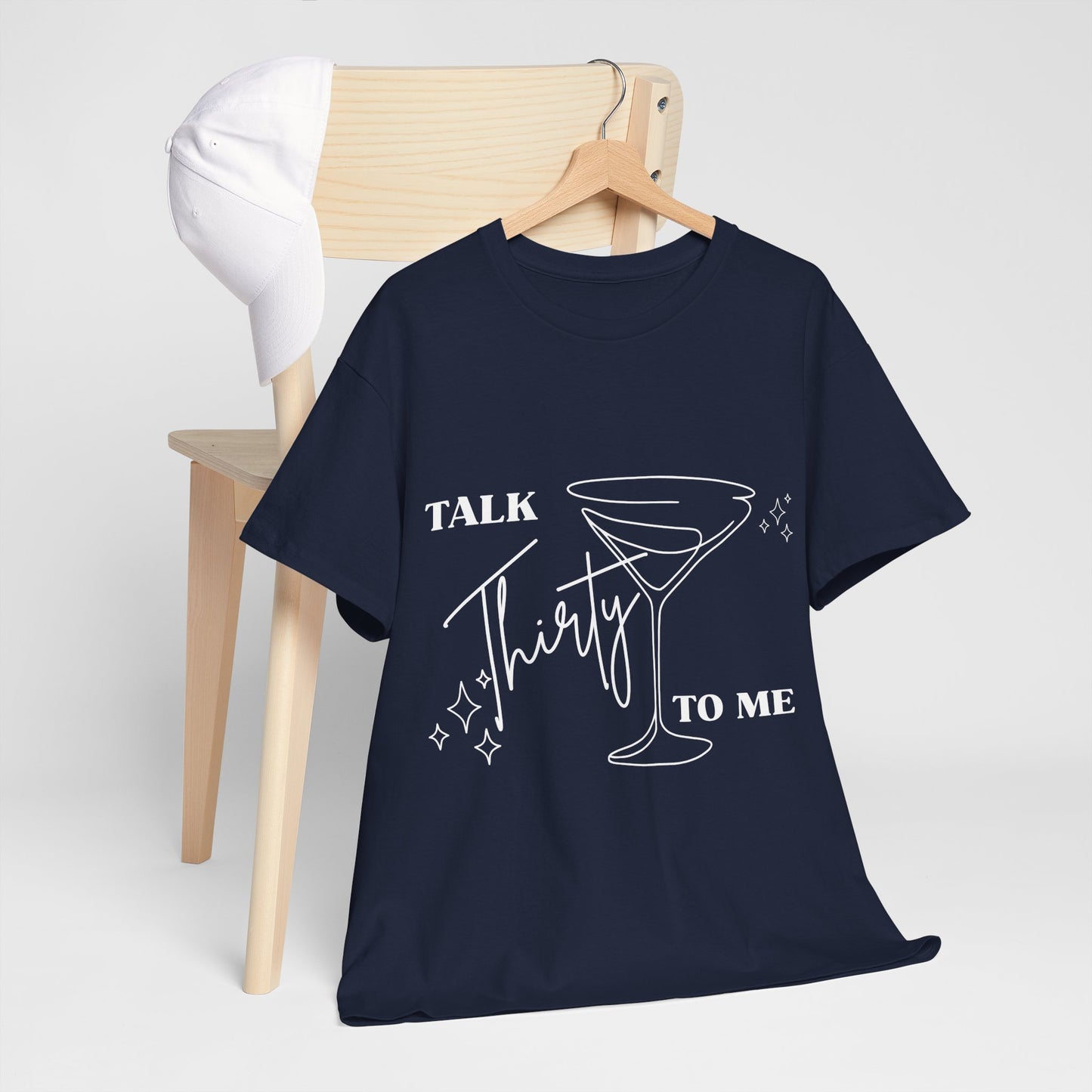 Talk Thirty To Me T‑Shirt