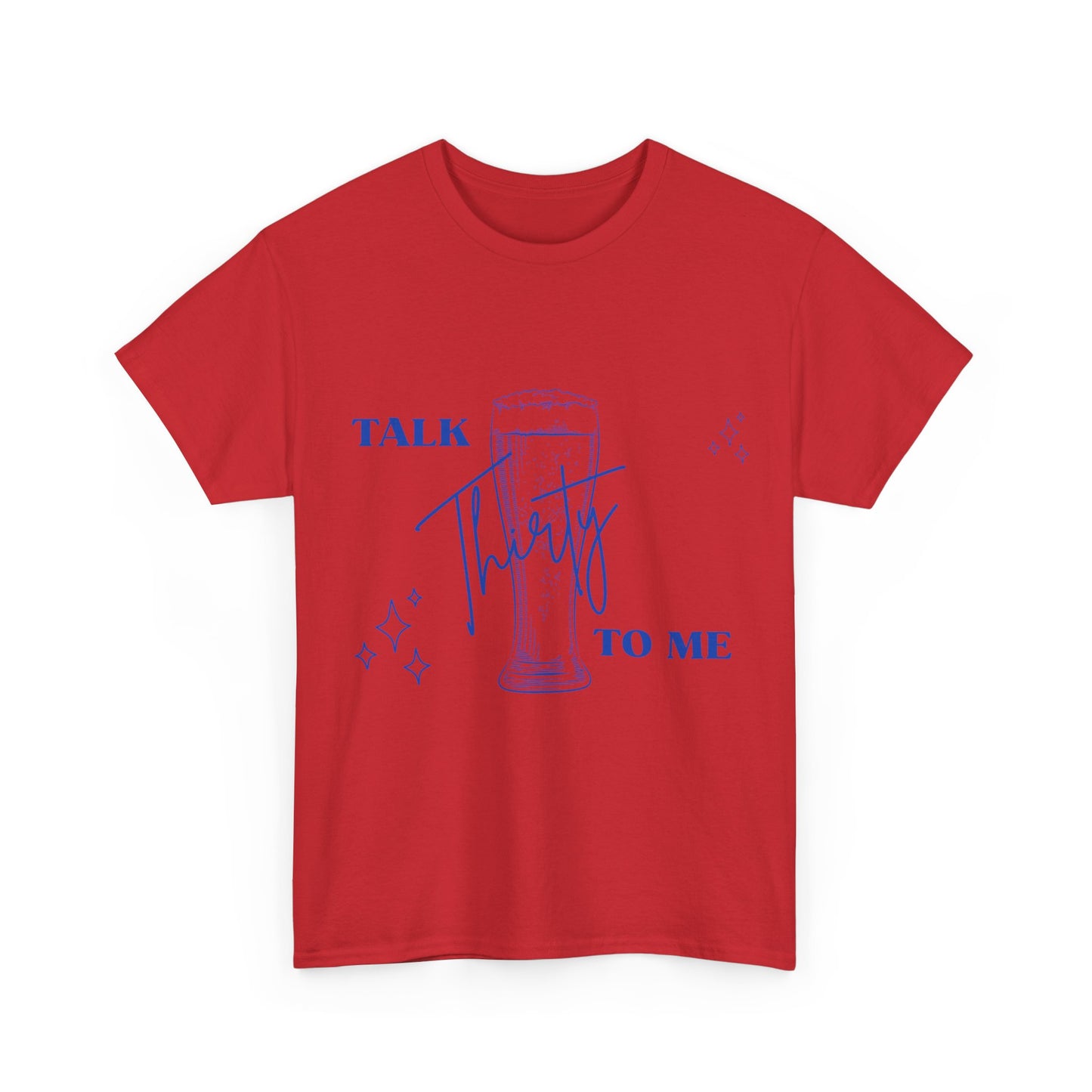 Talk Thirty To Me T‑Shirt