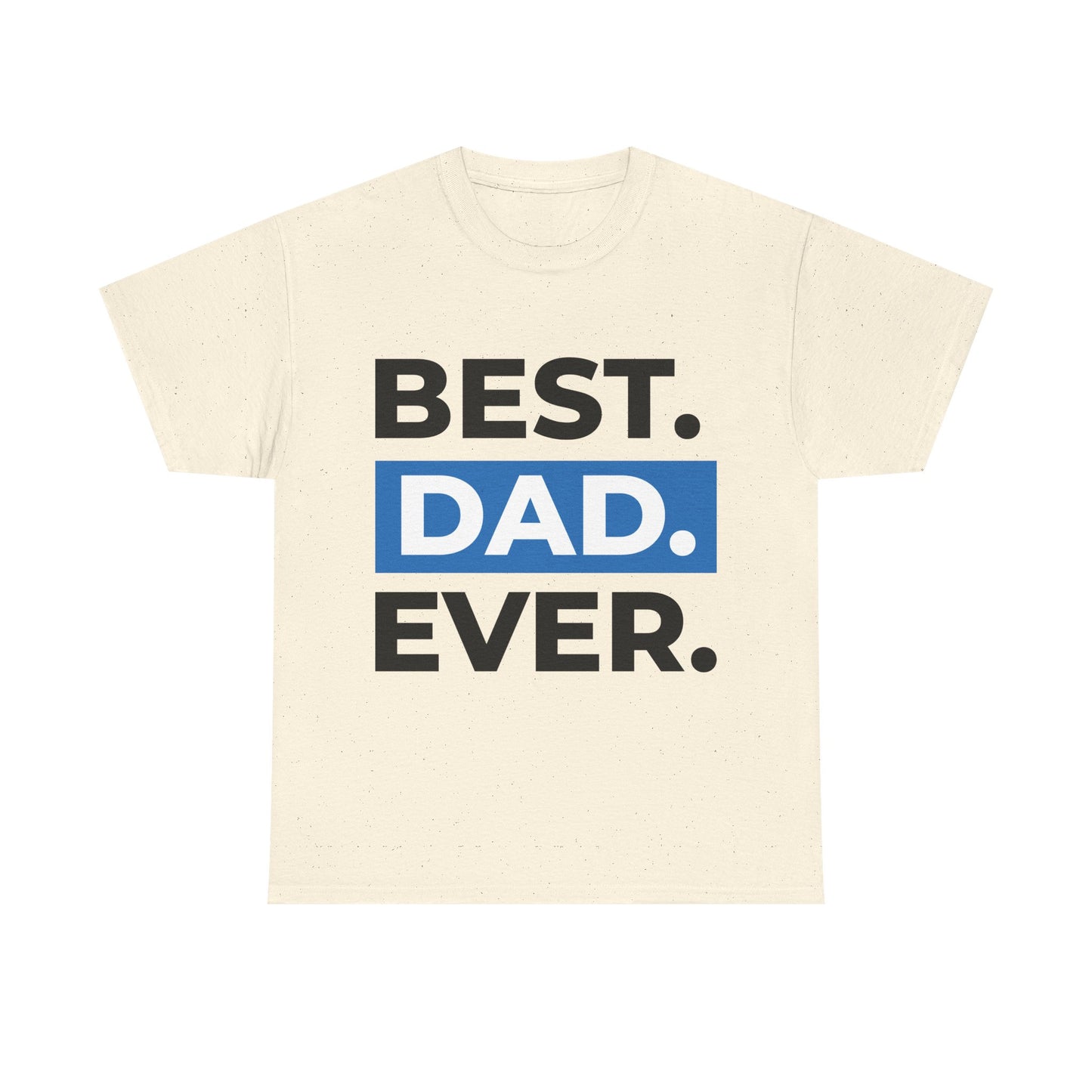 Best. Dad. Ever. T-Shirt — Father’s Day Cool Graphic Tee