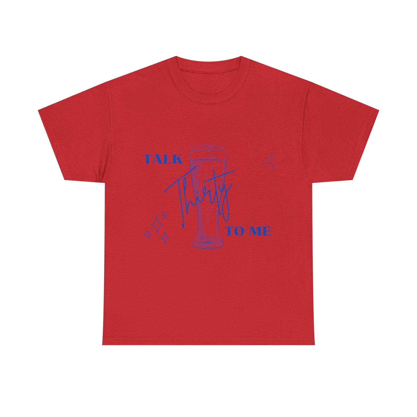 Talk Thirty To Me T‑Shirt