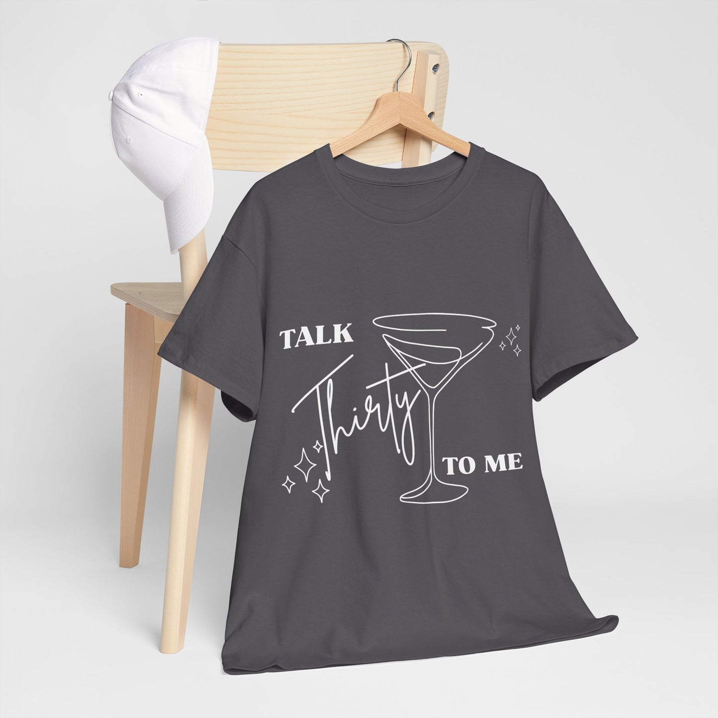 Talk Thirty To Me T‑Shirt