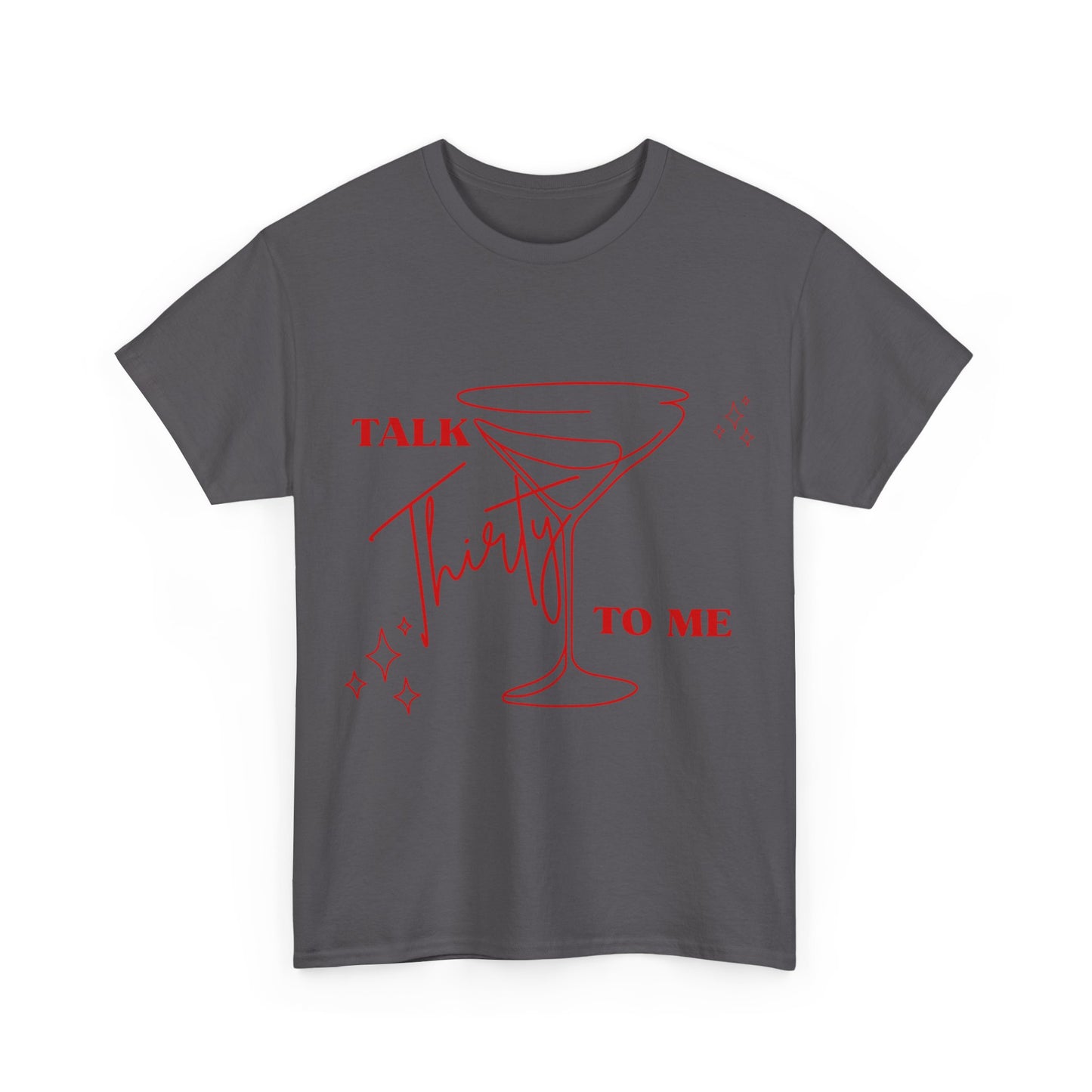 Talk Thirty To Me T‑Shirt