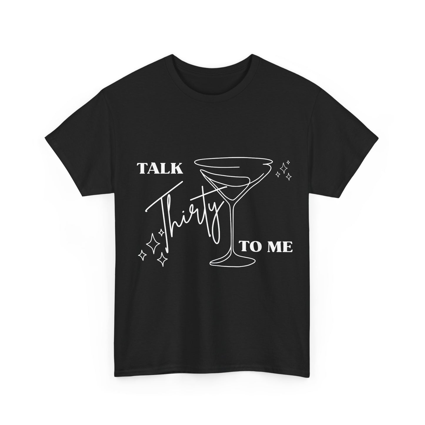 Talk Thirty To Me T‑Shirt