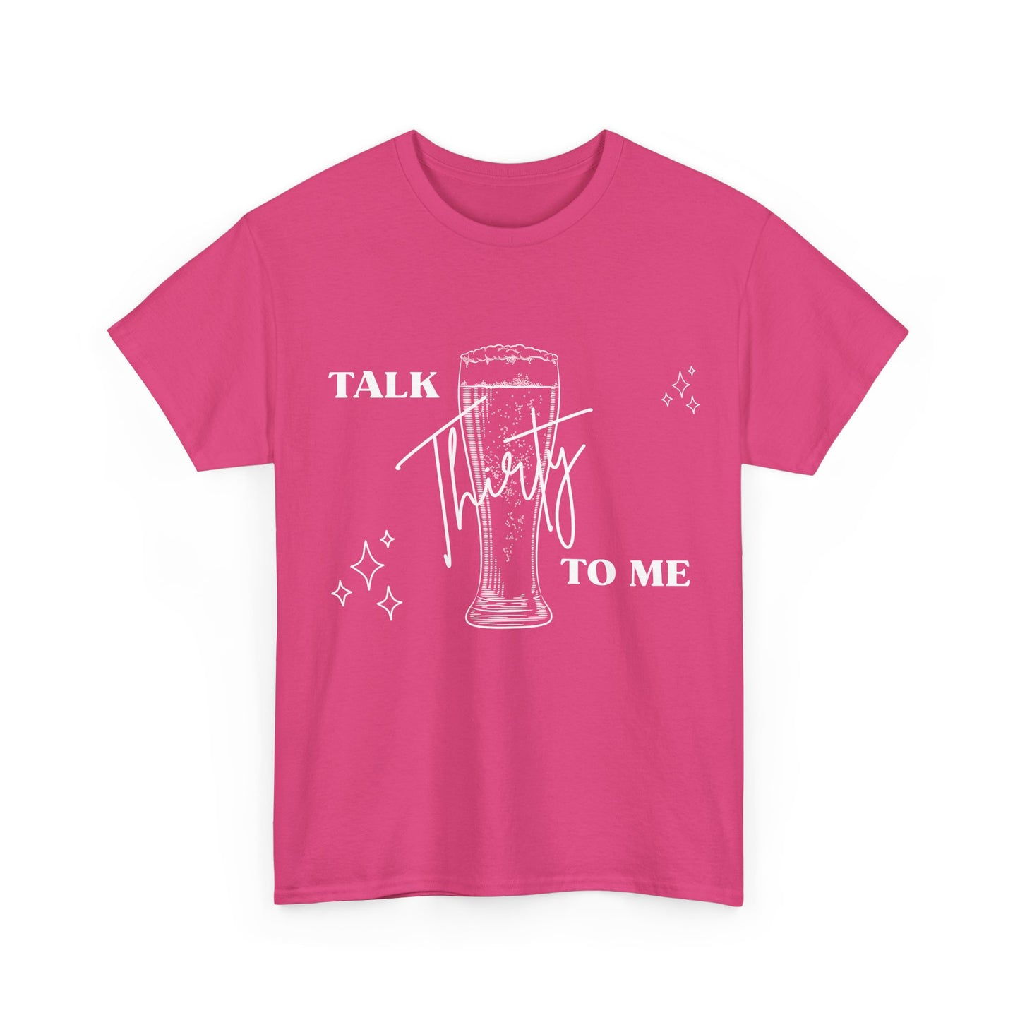 Talk Thirty To Me T‑Shirt
