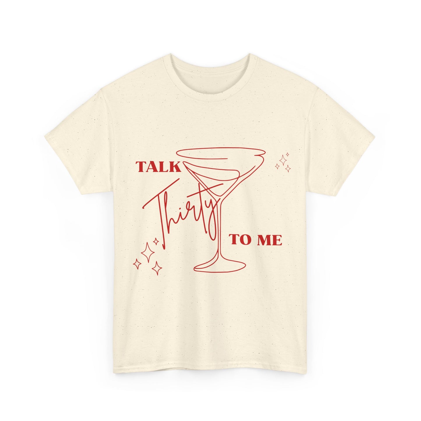 Talk Thirty To Me T‑Shirt