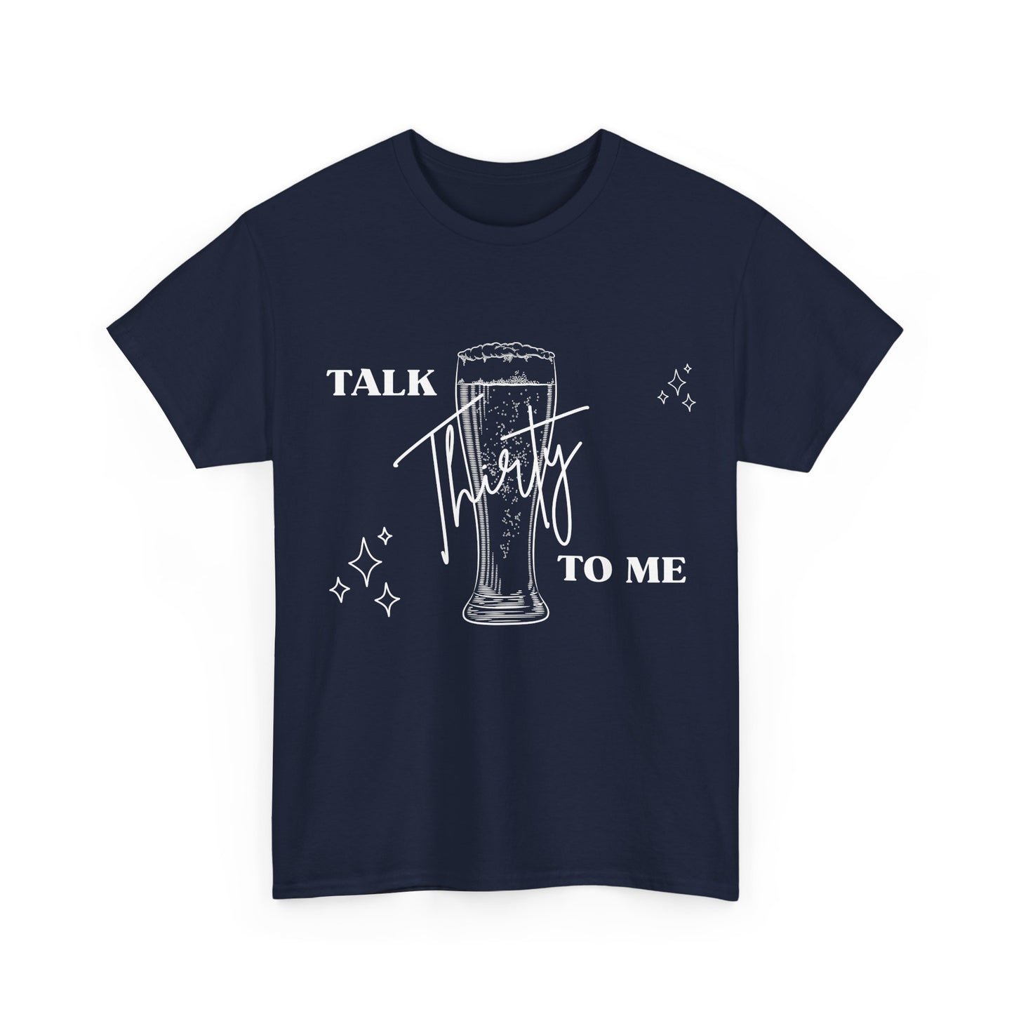 Talk Thirty To Me T‑Shirt