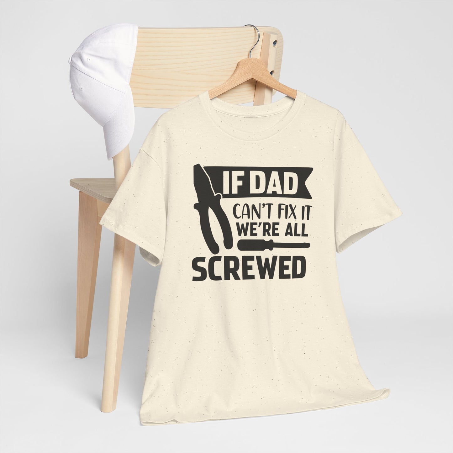 Dad Fix-It T-Shirt — "If Dad Can't Fix It We're All Screwed" Grappig vaderdag shirt
