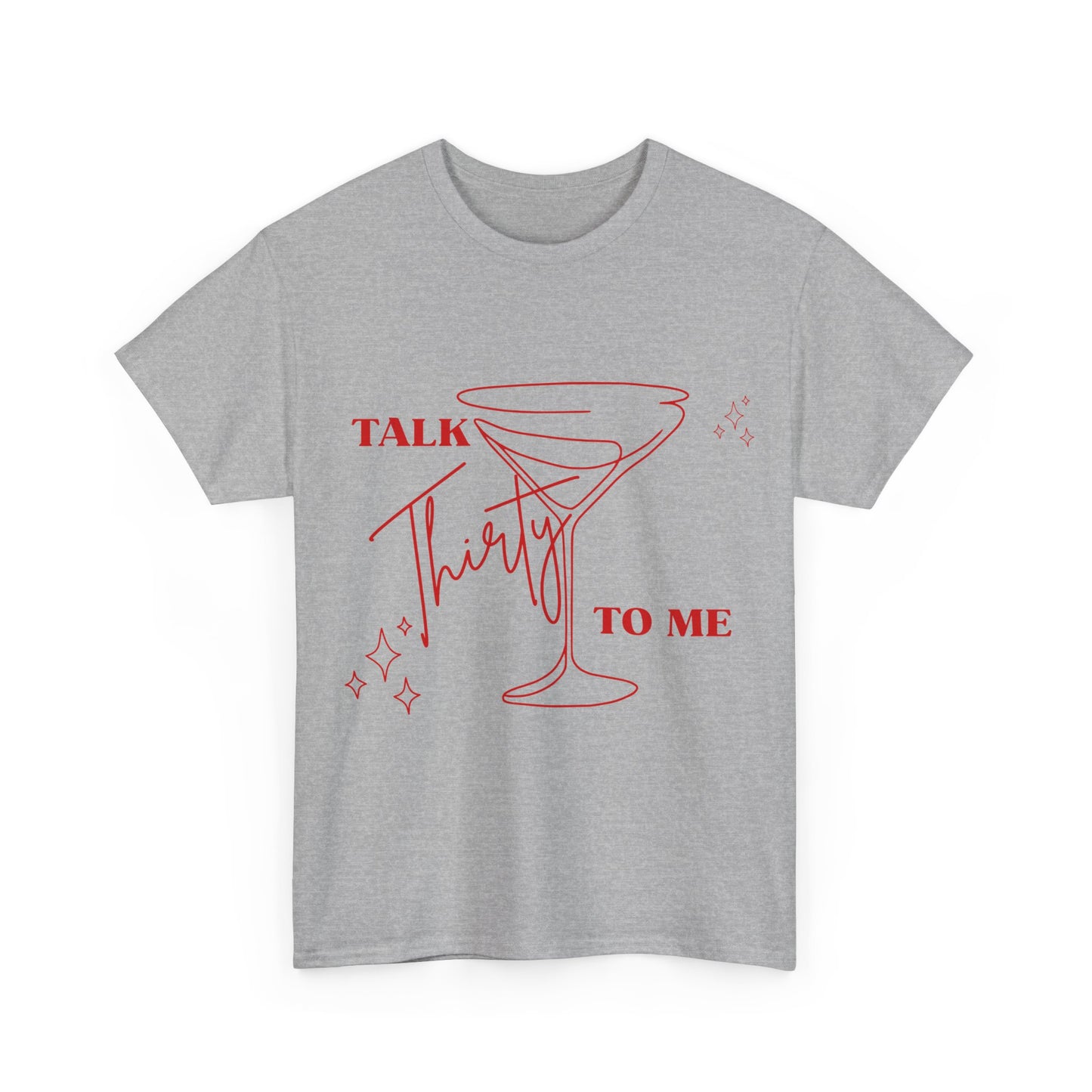 Talk Thirty To Me T‑Shirt