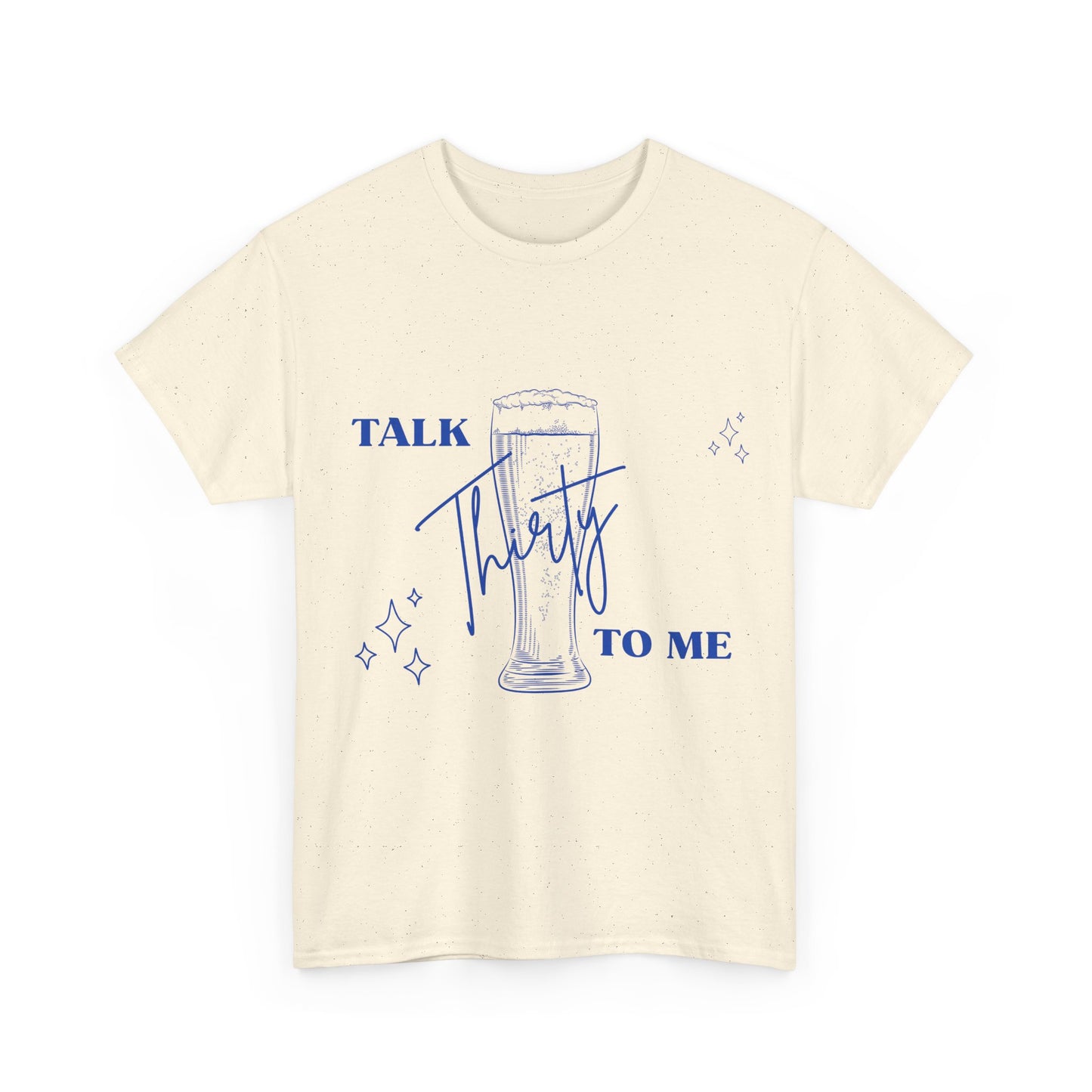 Talk Thirty To Me T‑Shirt