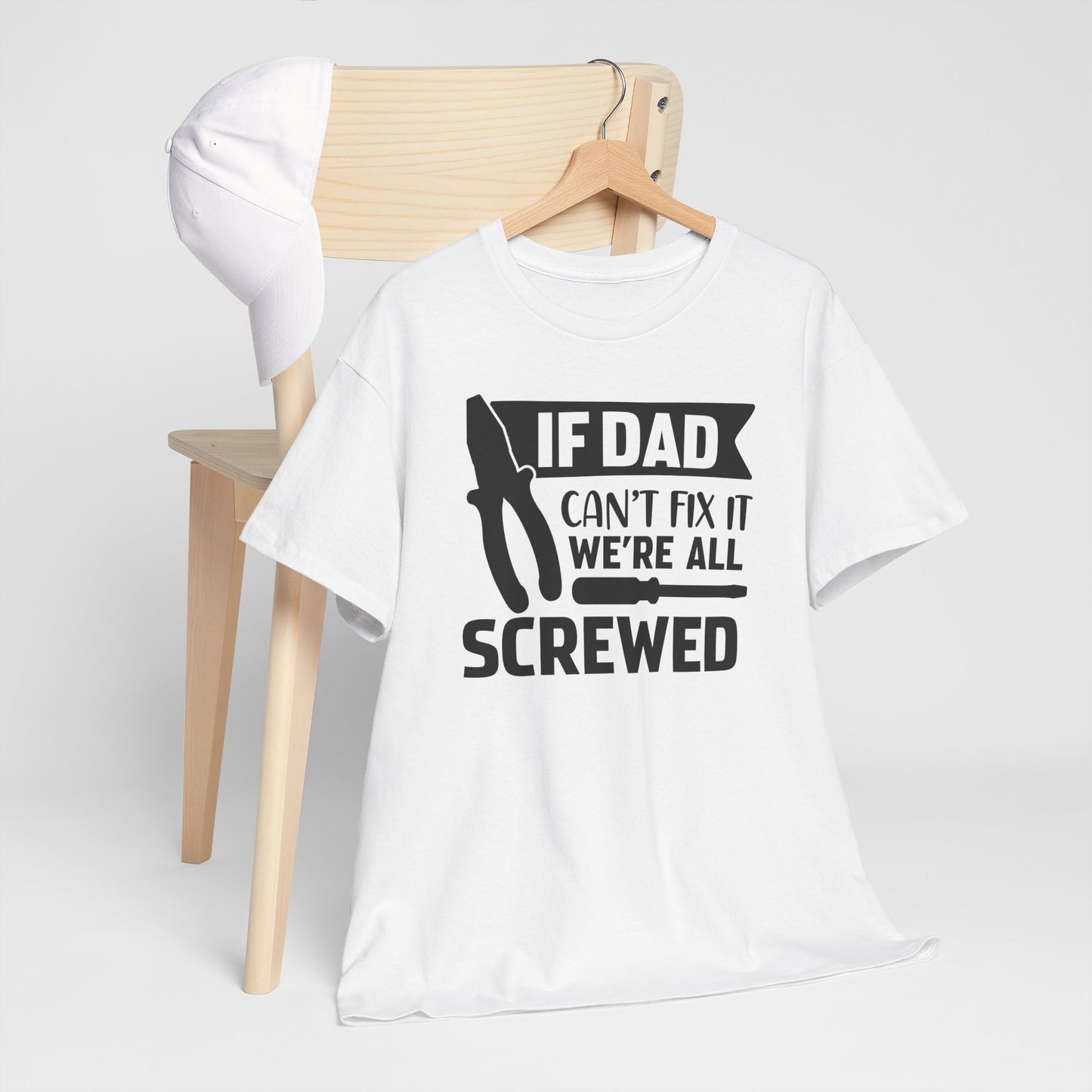 Dad Fix-It T-Shirt — "If Dad Can't Fix It We're All Screwed" Grappig vaderdag shirt