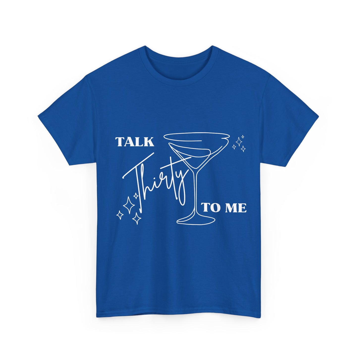 Talk Thirty To Me T‑Shirt