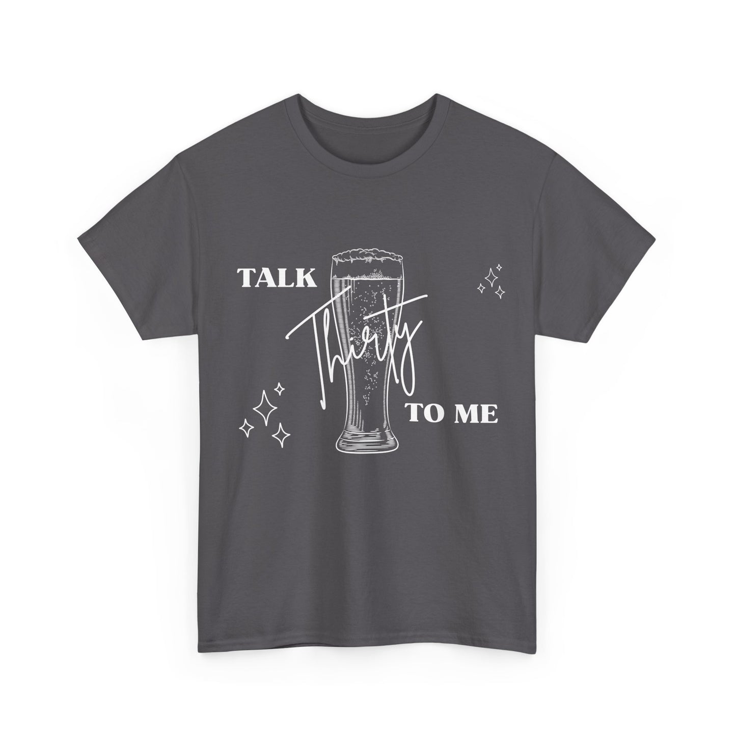 Talk Thirty To Me T‑Shirt