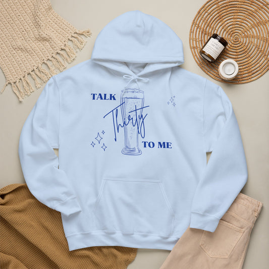 Talk thirty to me hoodie