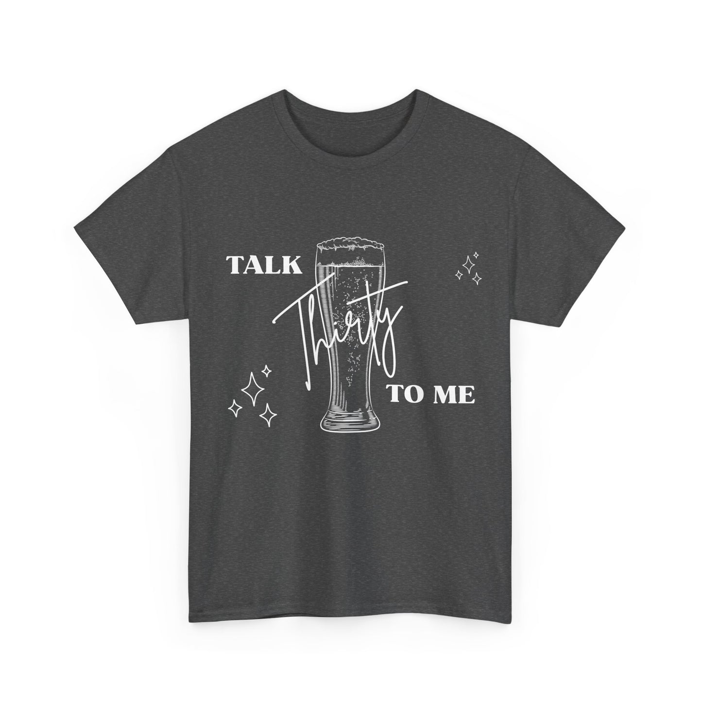 Talk Thirty To Me T‑Shirt