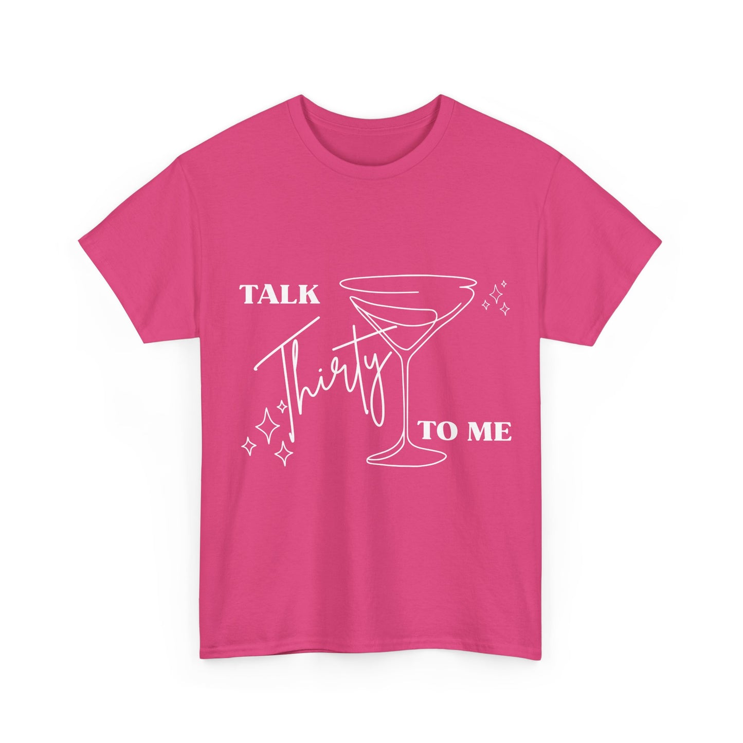 Talk Thirty To Me T‑Shirt