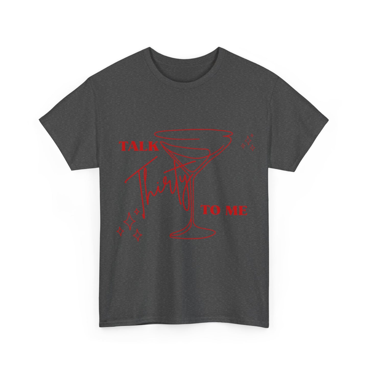 Talk Thirty To Me T‑Shirt