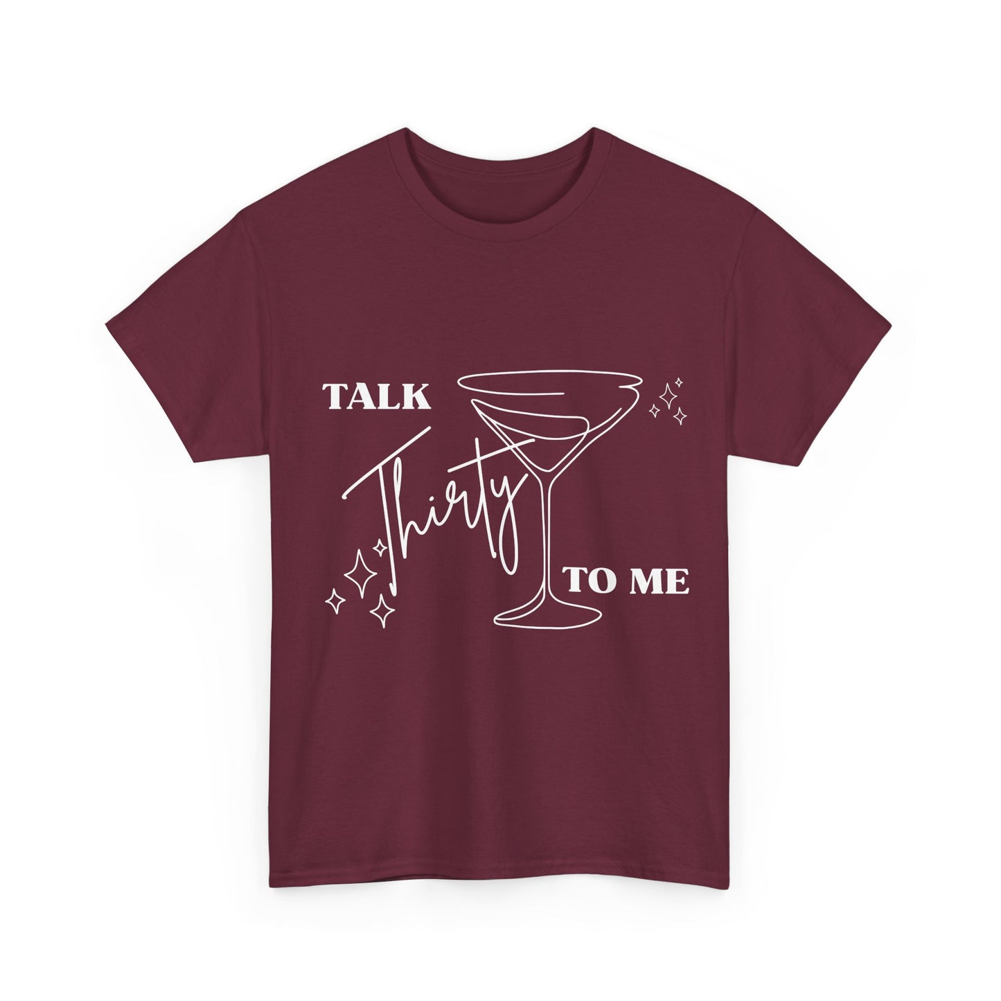 Talk Thirty To Me T‑Shirt