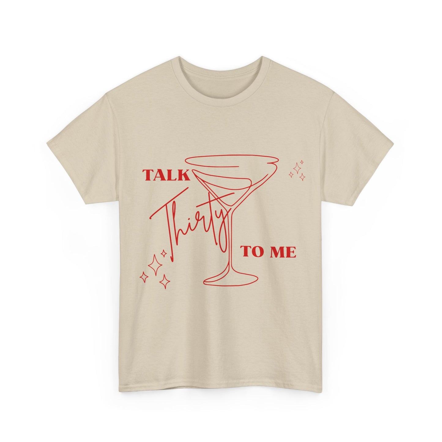 Talk Thirty To Me T‑Shirt