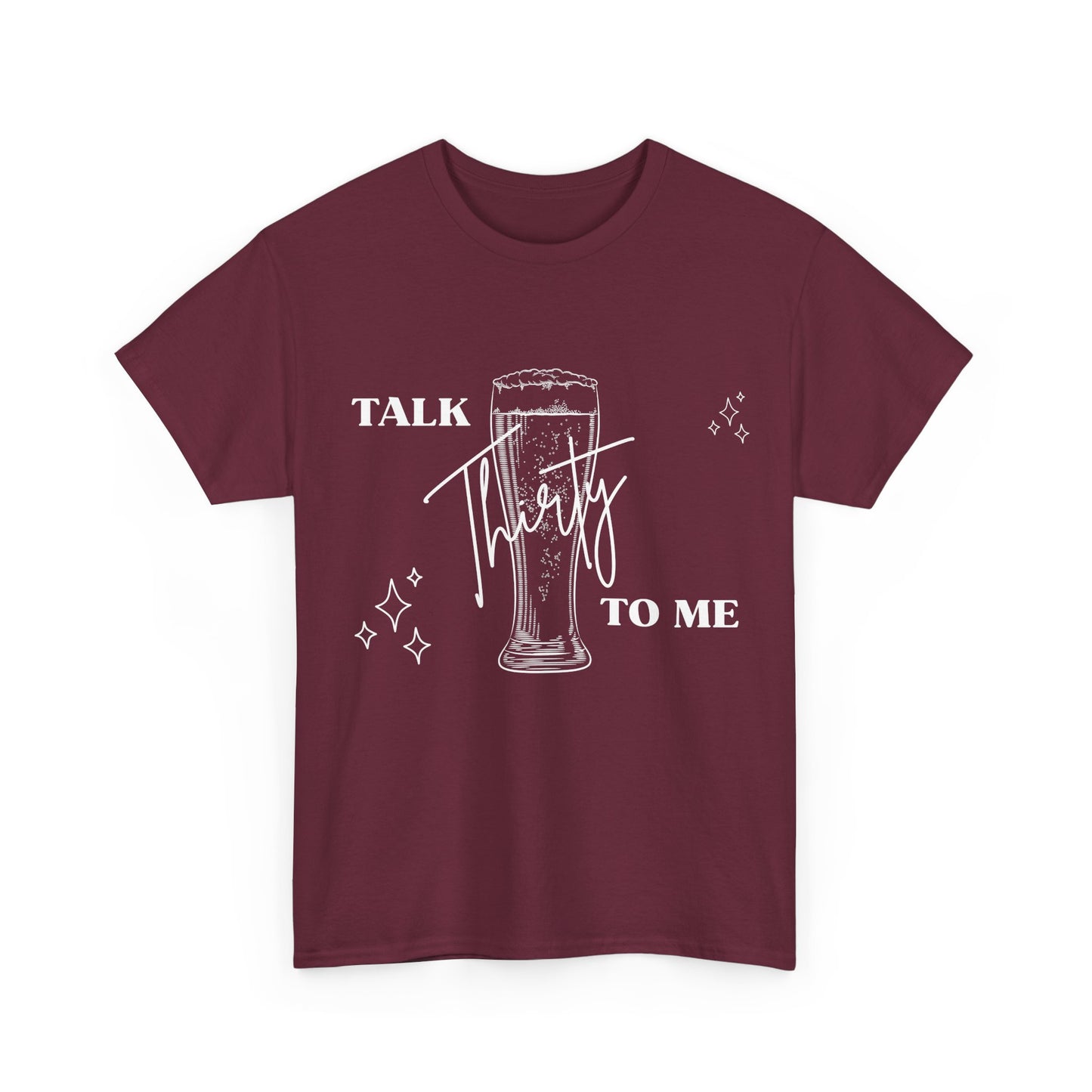 Talk Thirty To Me T‑Shirt
