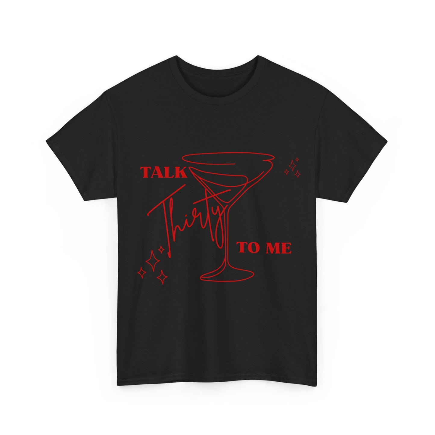 Talk Thirty To Me T‑Shirt