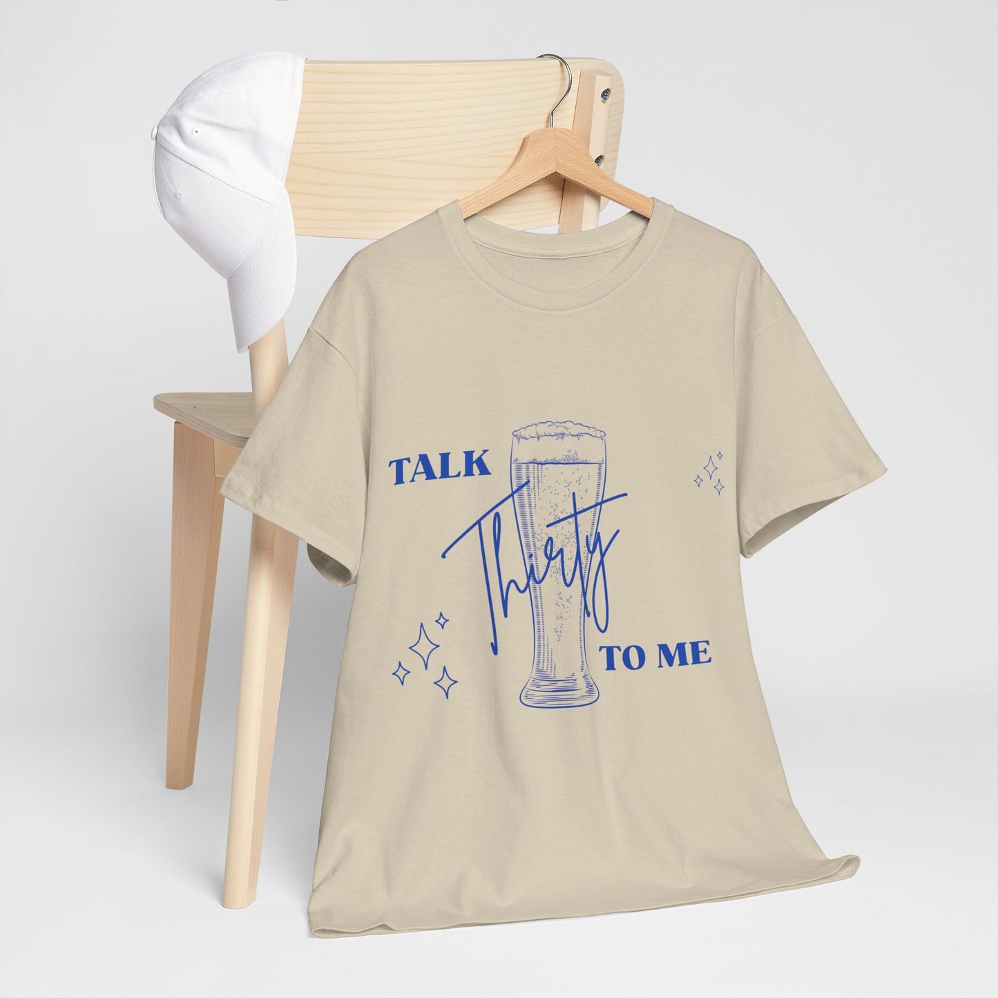 Talk Thirty To Me T‑Shirt
