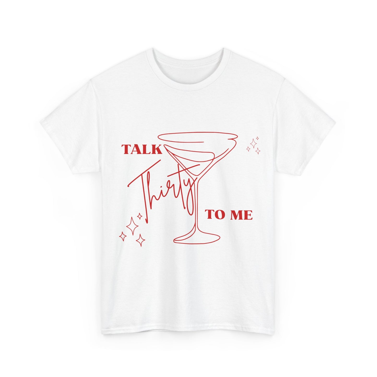 Talk Thirty To Me T‑Shirt