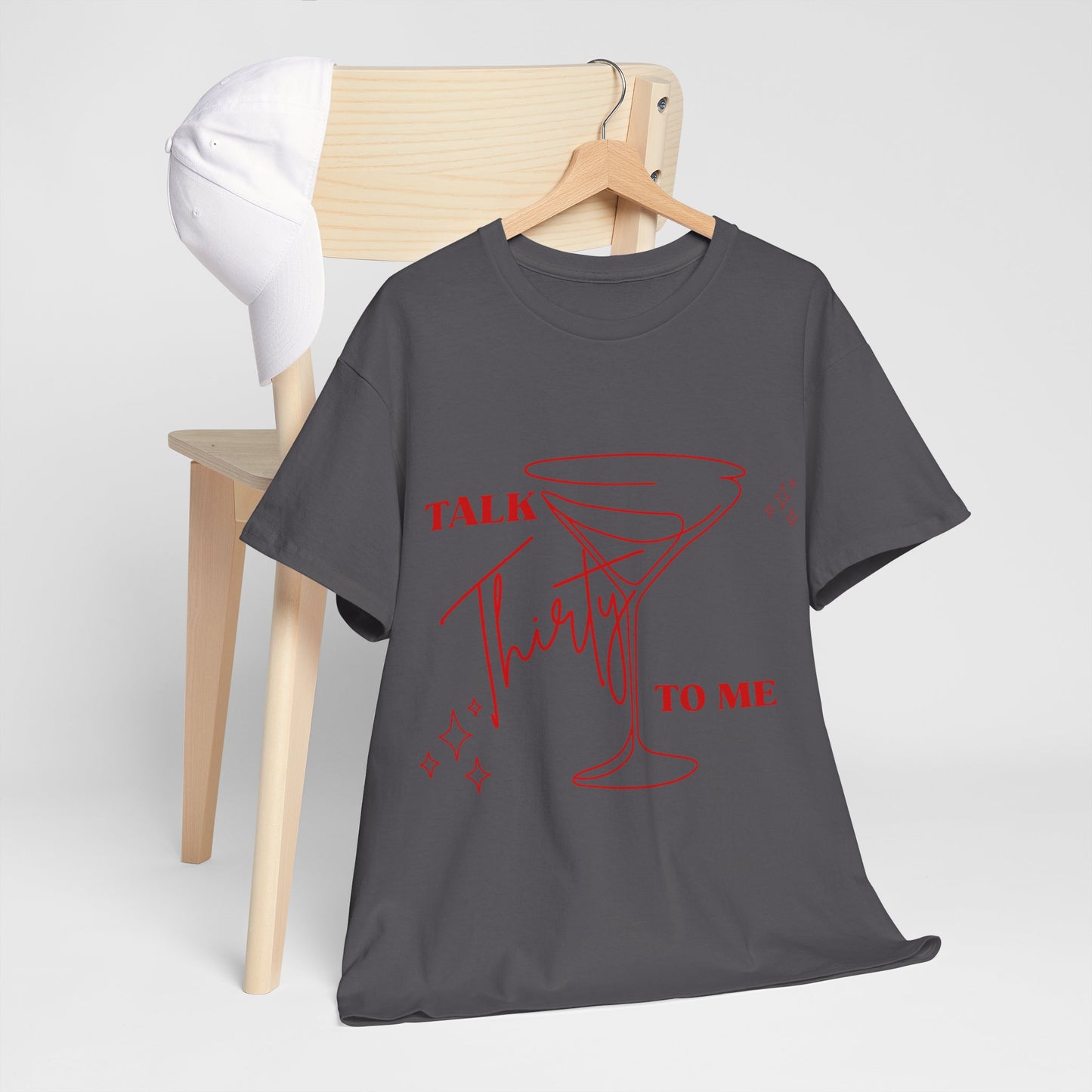 Talk Thirty To Me T‑Shirt