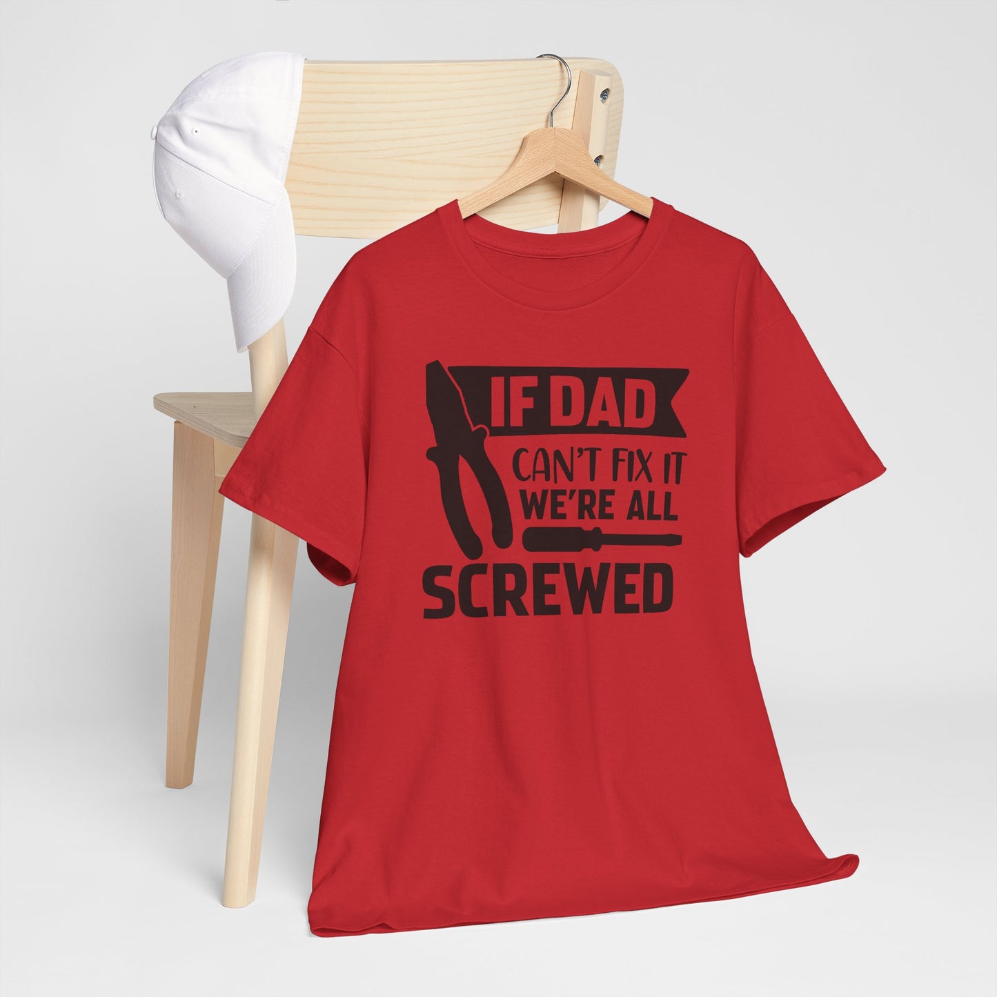 Dad Fix-It T-Shirt — "If Dad Can't Fix It We're All Screwed" Grappig vaderdag shirt