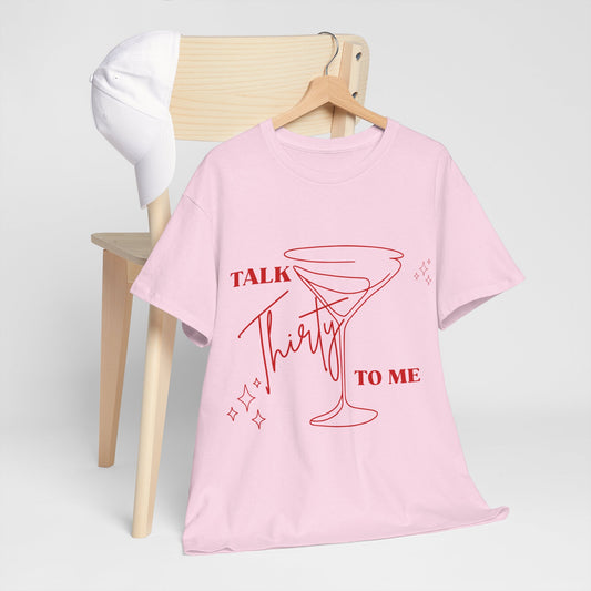 Talk Thirty To Me T‑Shirt