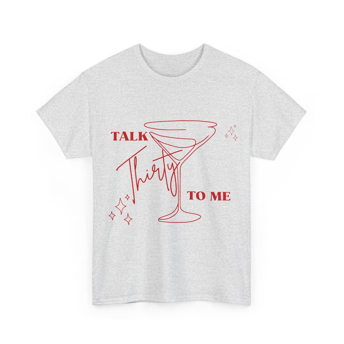 Talk Thirty To Me T‑Shirt