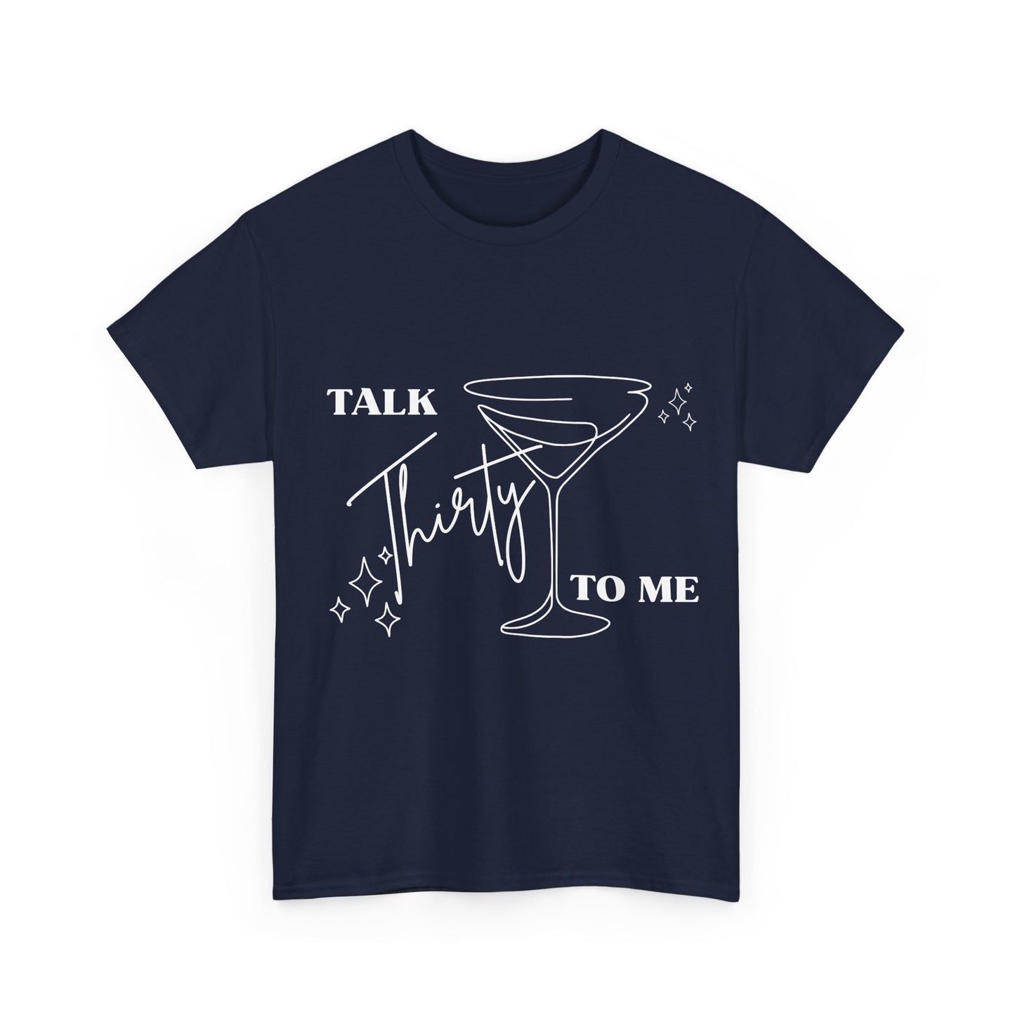 Talk Thirty To Me T‑Shirt