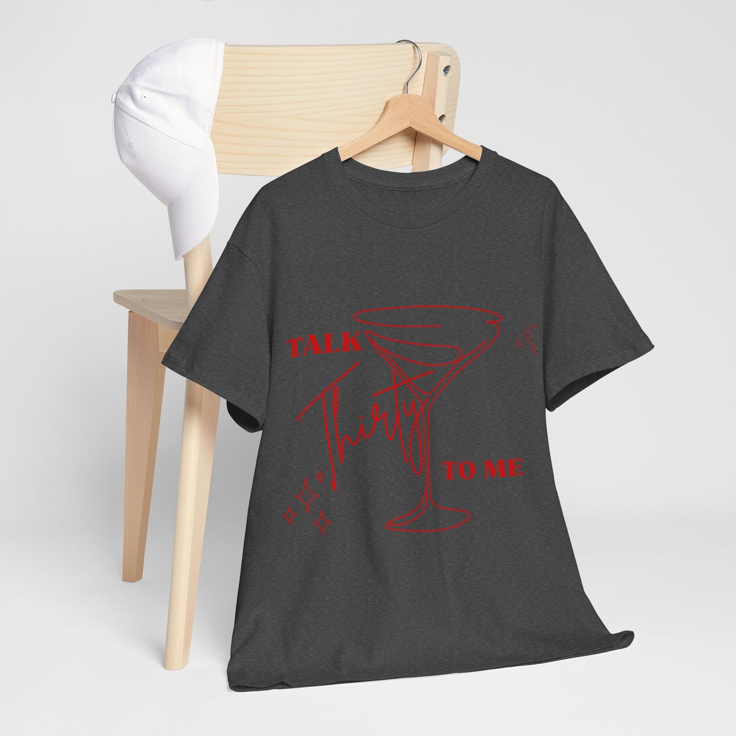 Talk Thirty To Me T‑Shirt