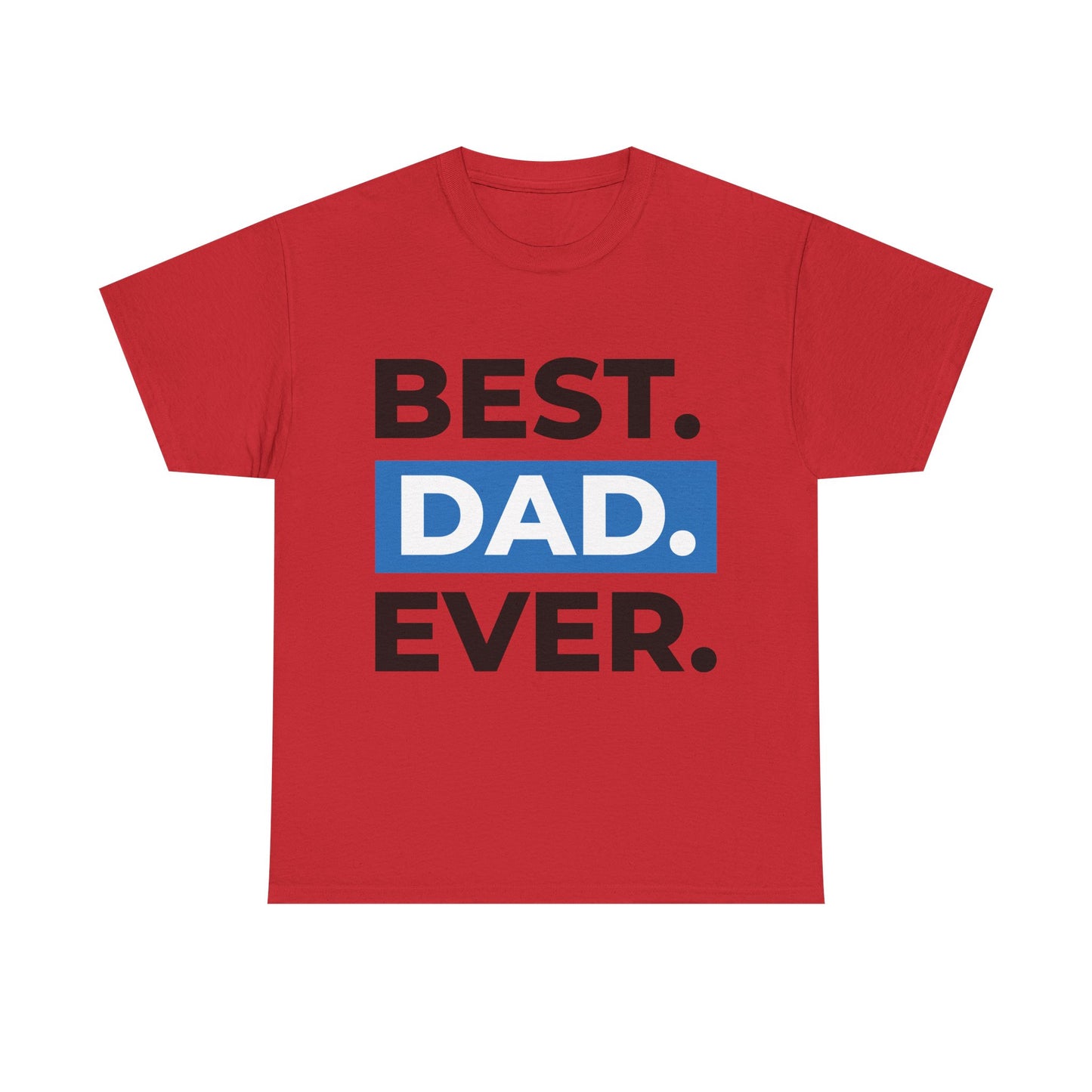 Best. Dad. Ever. T-Shirt — Father’s Day Cool Graphic Tee