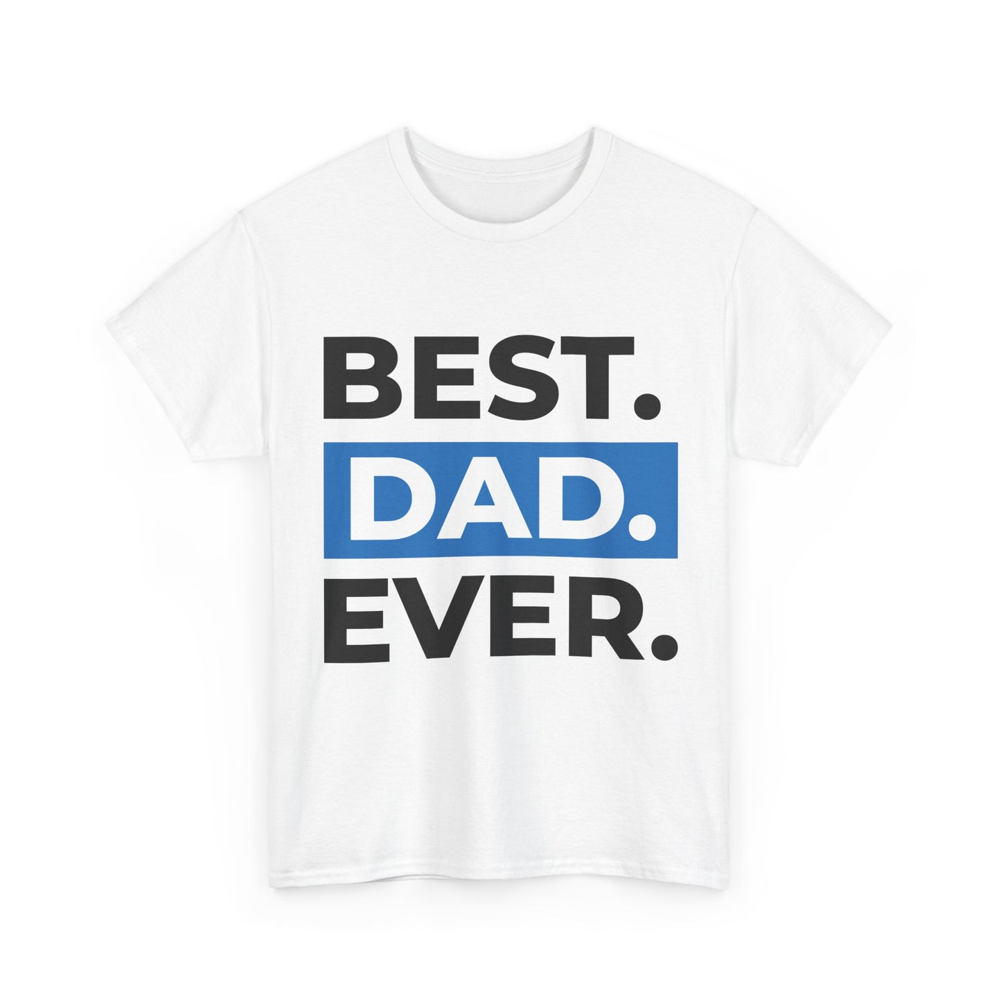 Best. Dad. Ever. T-Shirt vaderdag