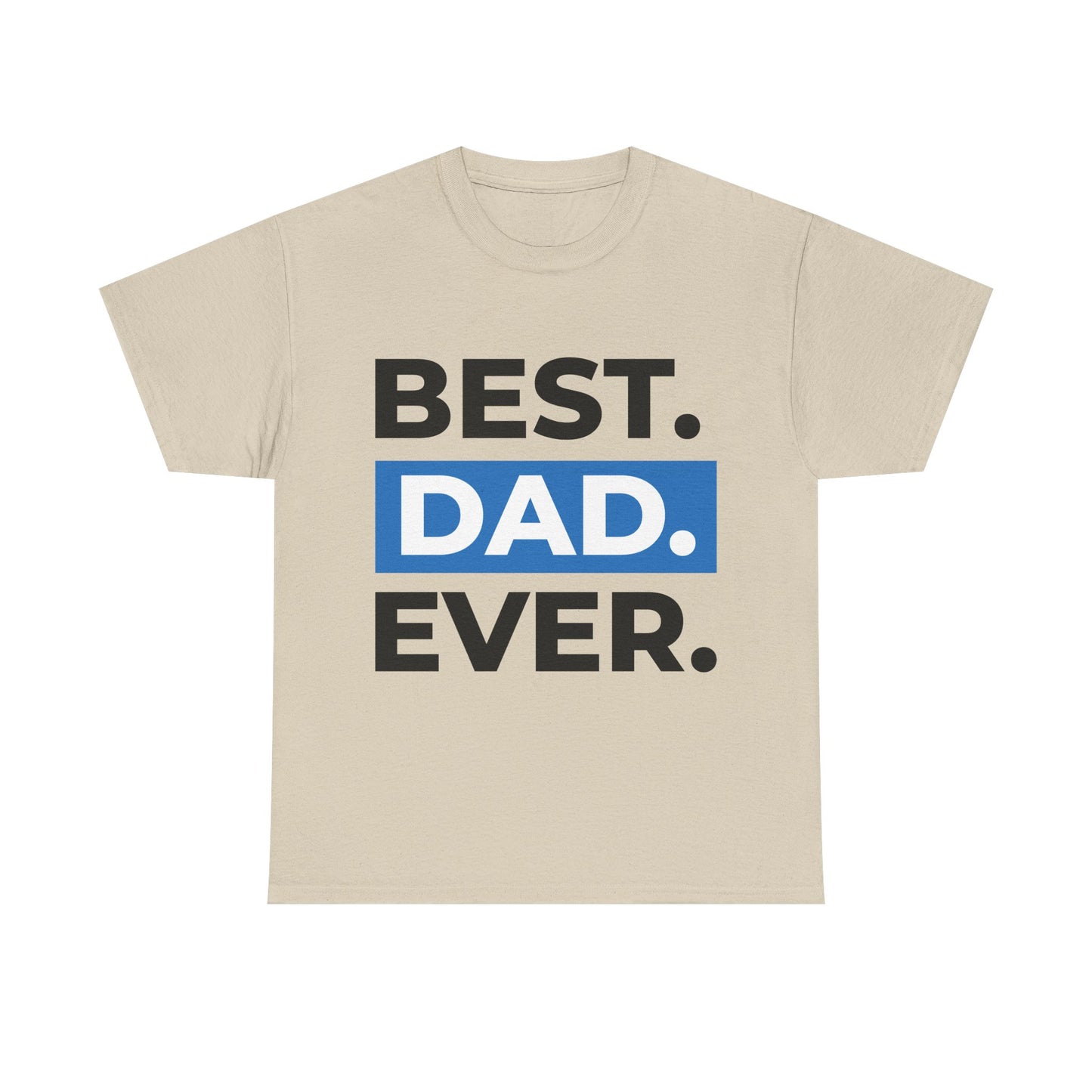 Best. Dad. Ever. T-Shirt — Father’s Day Cool Graphic Tee