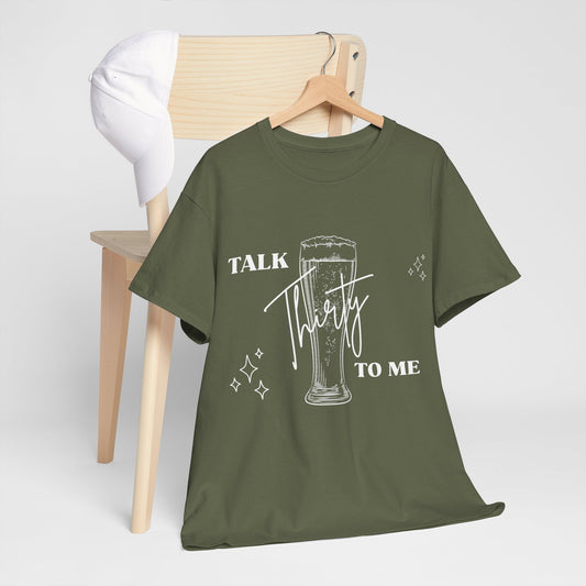 Talk Thirty To Me T‑Shirt