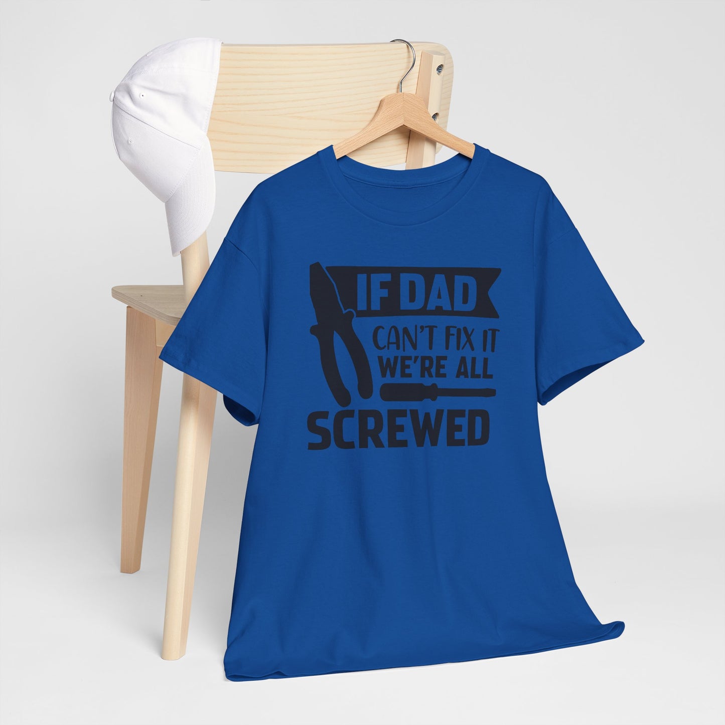 Dad Fix-It T-Shirt — "If Dad Can't Fix It We're All Screwed" Grappig vaderdag shirt