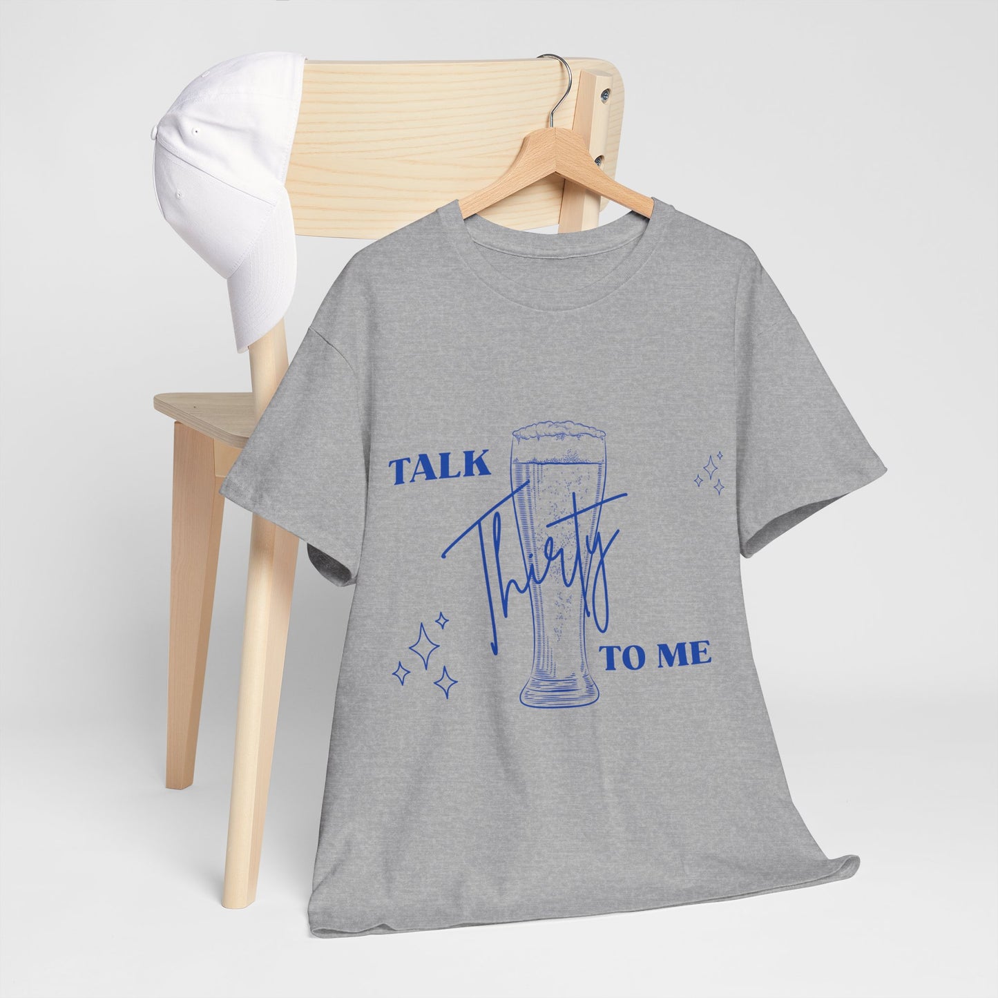 Talk Thirty To Me T‑Shirt