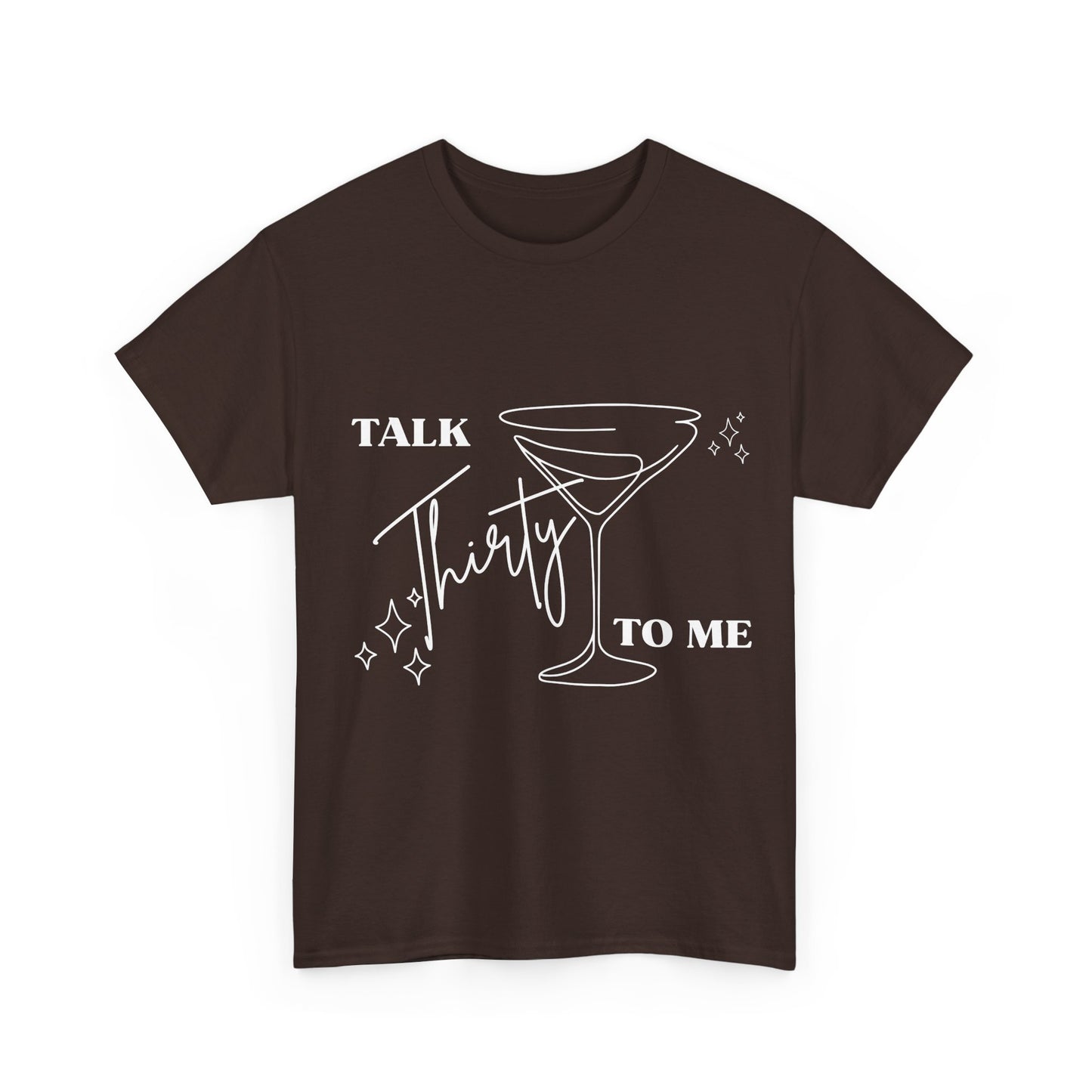 Talk Thirty To Me T‑Shirt