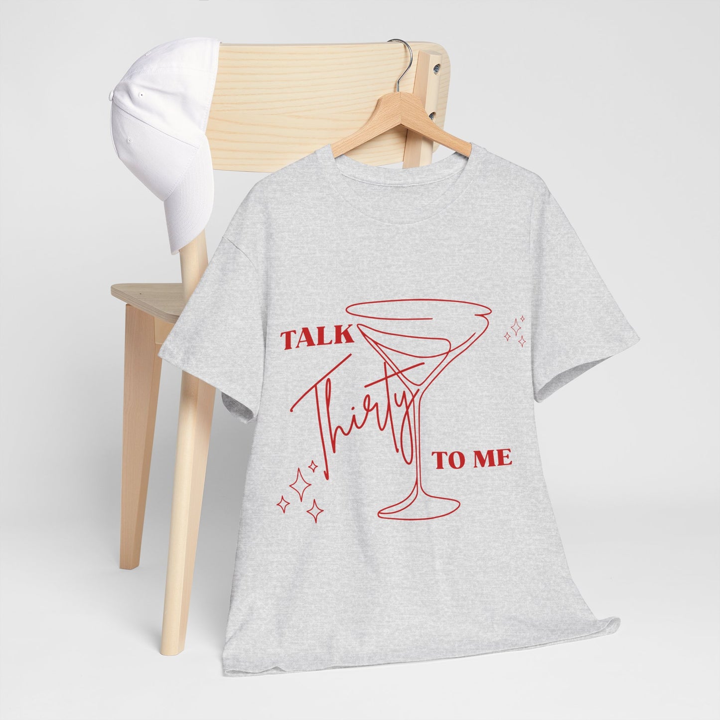 Talk Thirty To Me T‑Shirt