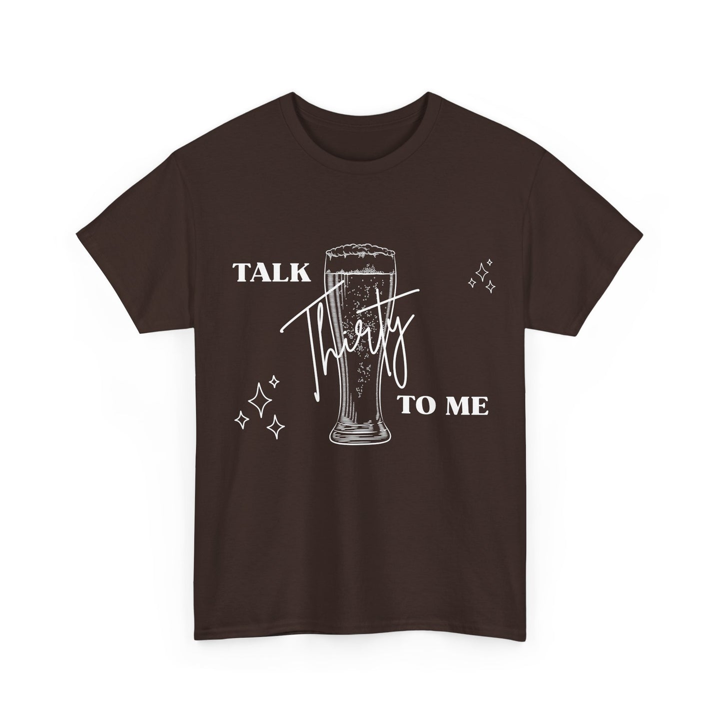 Talk Thirty To Me T‑Shirt
