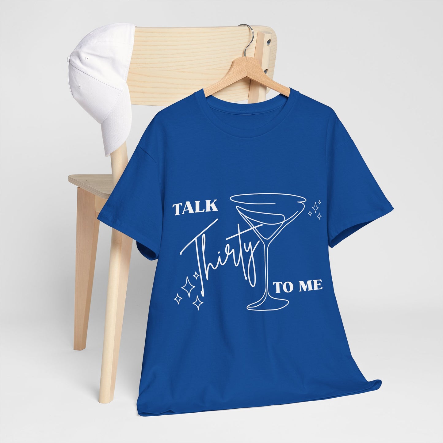 Talk Thirty To Me T‑Shirt