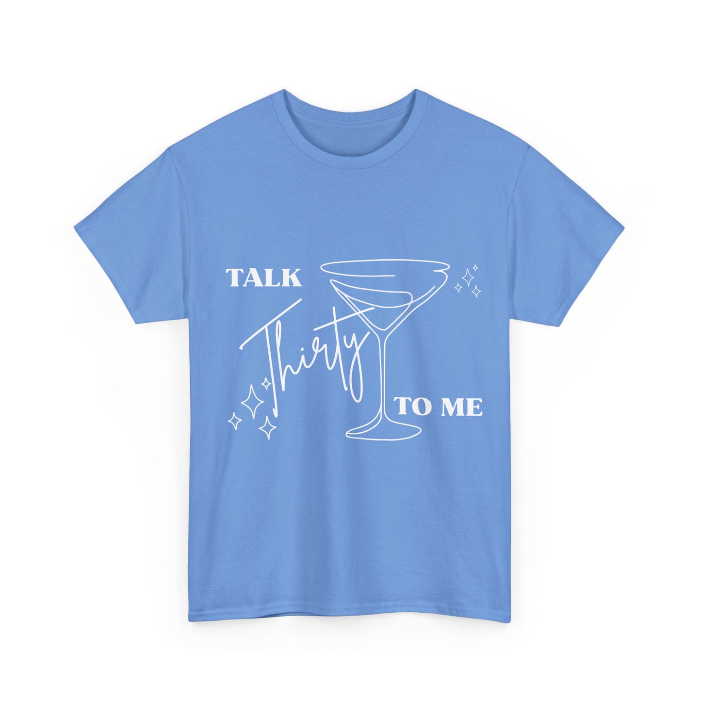 Talk Thirty To Me T‑Shirt