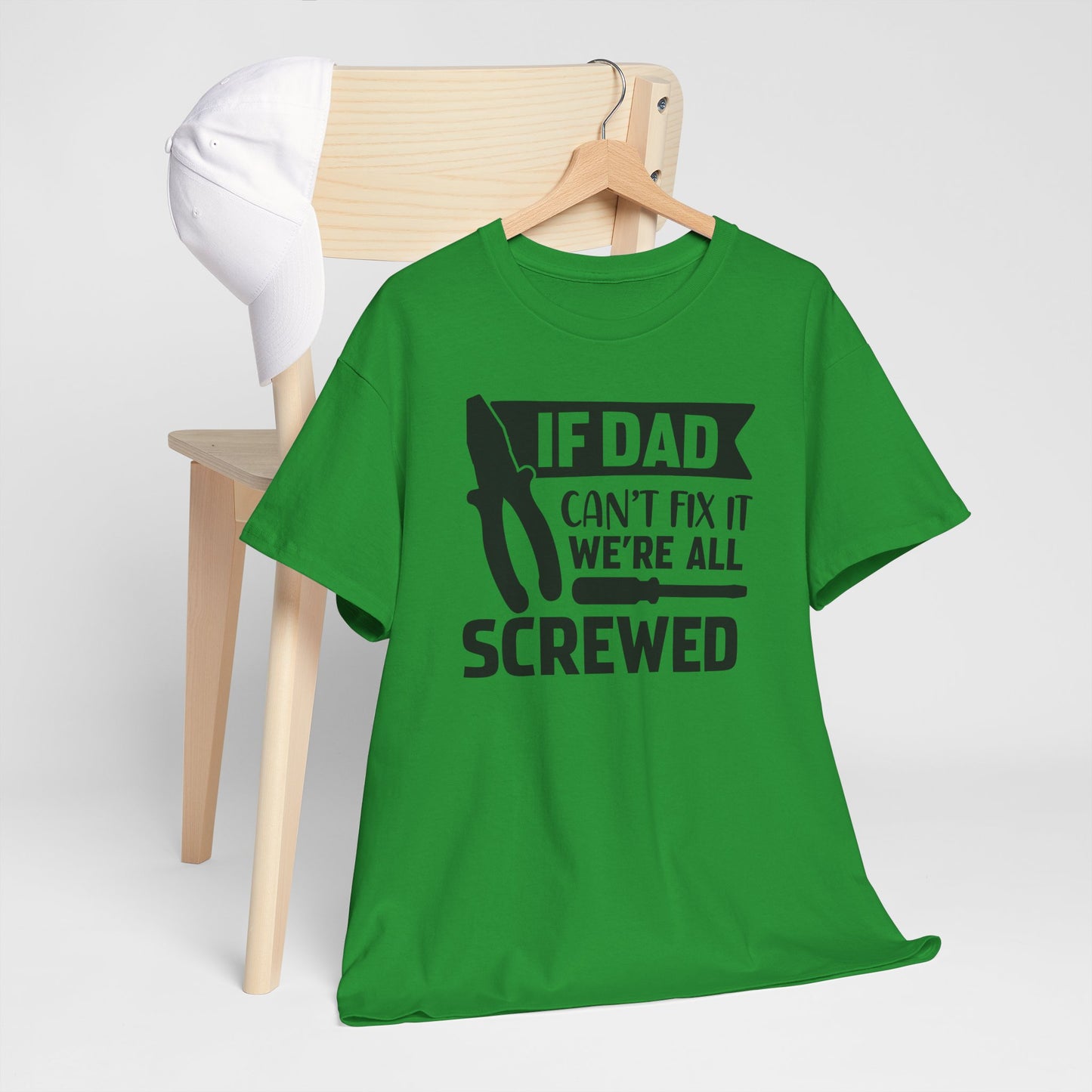 Dad Fix-It T-Shirt — "If Dad Can't Fix It We're All Screwed" Grappig vaderdag shirt