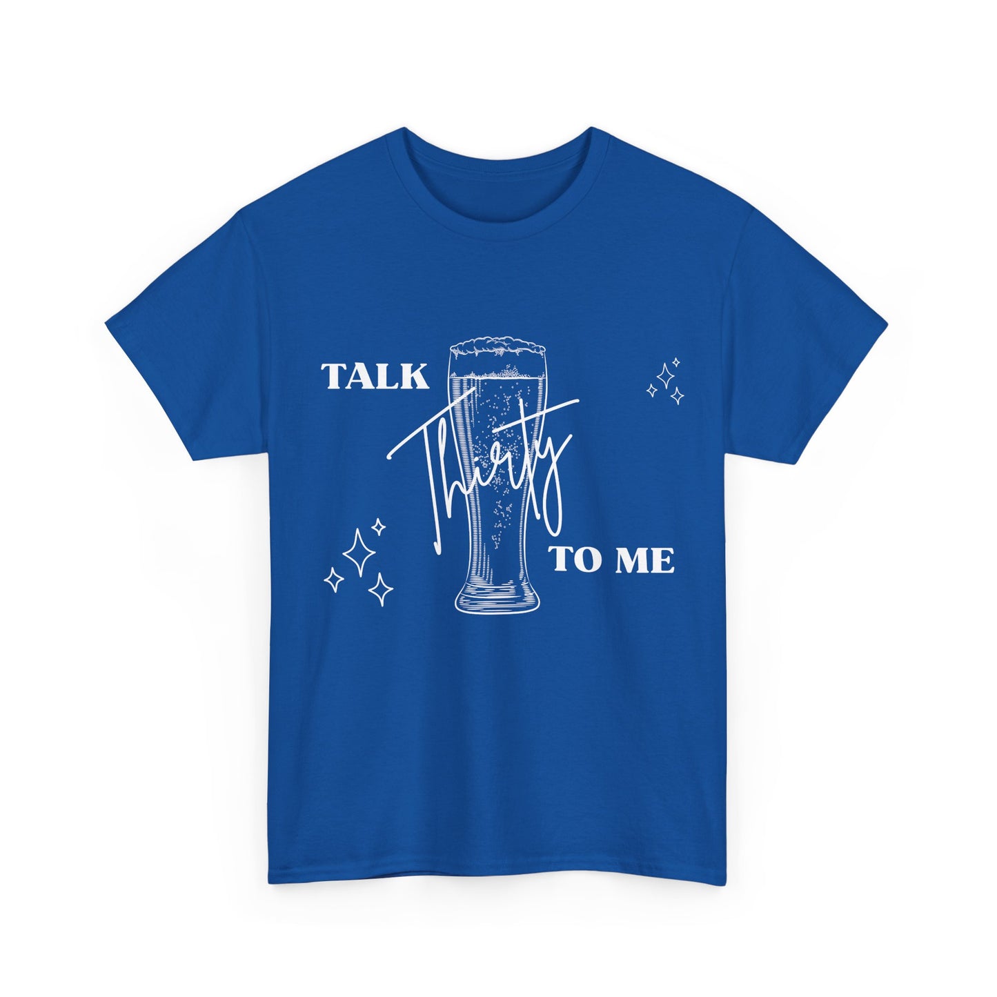 Talk Thirty To Me T‑Shirt