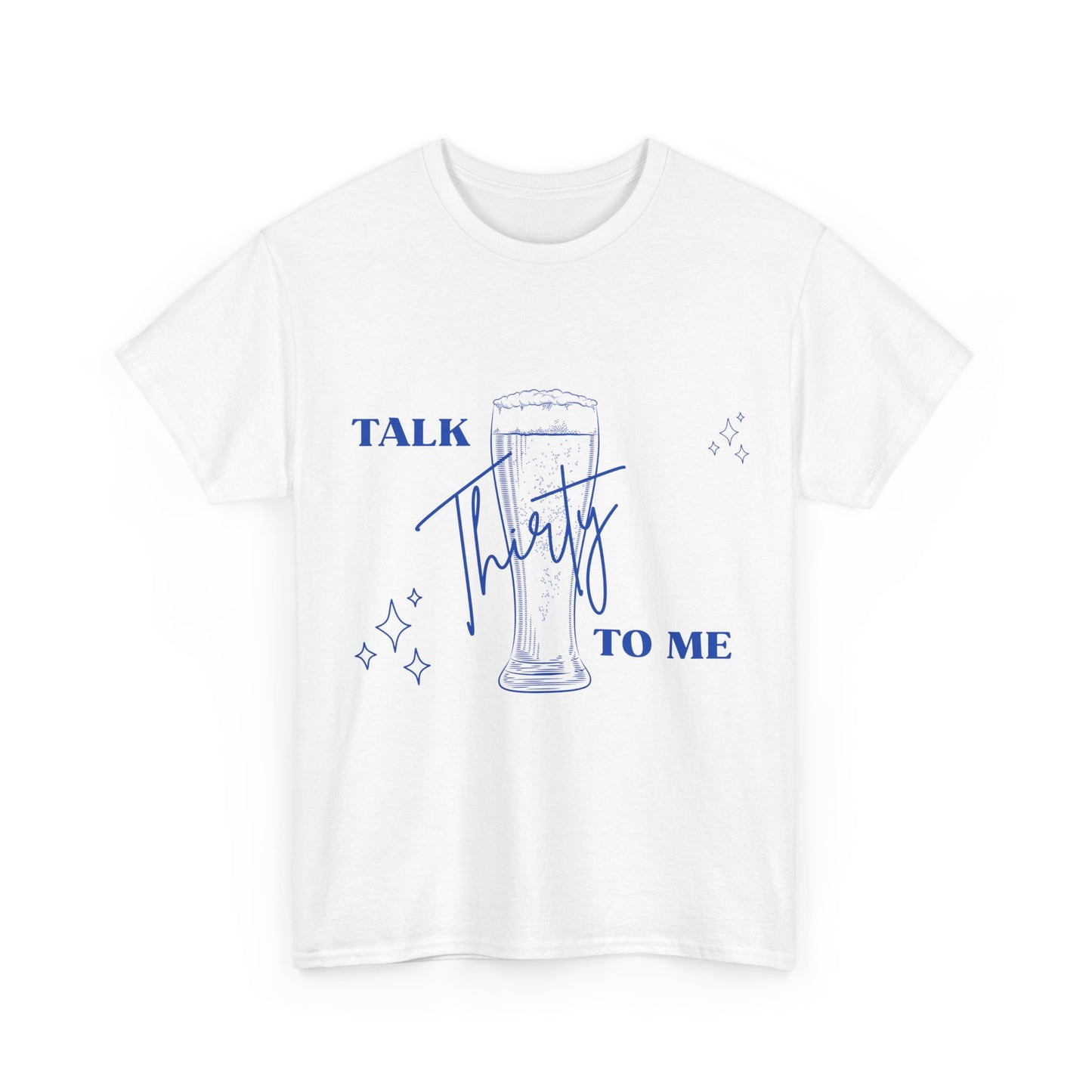 Talk Thirty To Me T‑Shirt