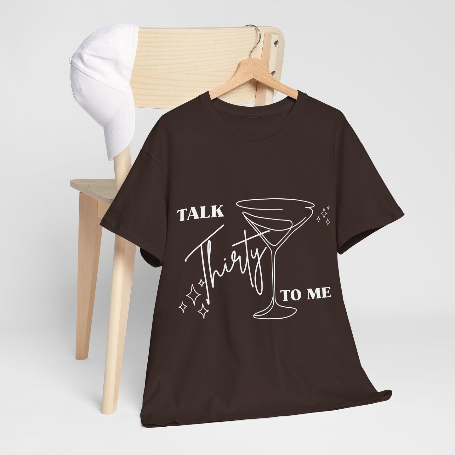 Talk Thirty To Me T‑Shirt